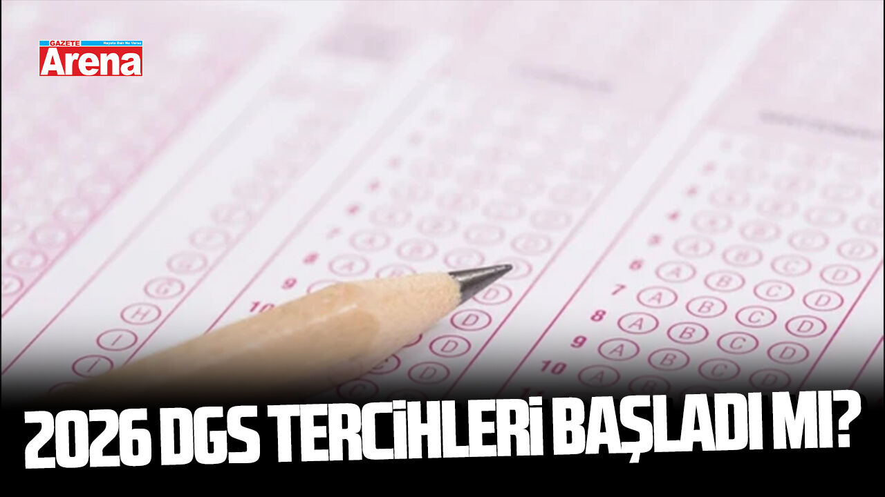 2026 DGS tercihleri başladı mı?
