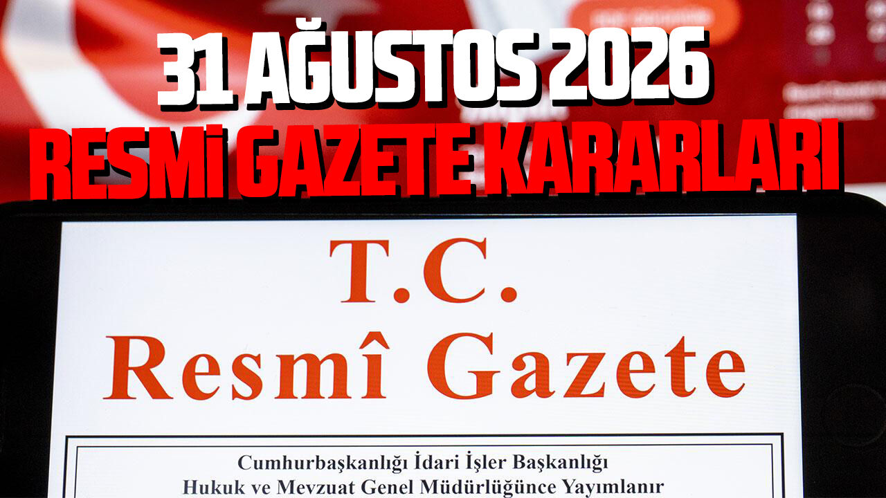31 Ağustos 2026 Resmi Gazete kararları