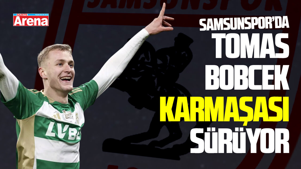 Samsunspor'da Tomas Bobcek karmaşası sürüyor