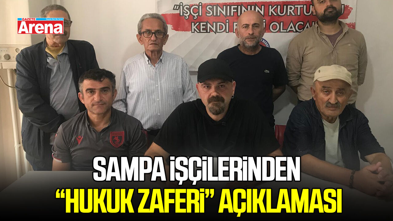 SAMPA işçilerinden “hukuk zaferi” açıklaması