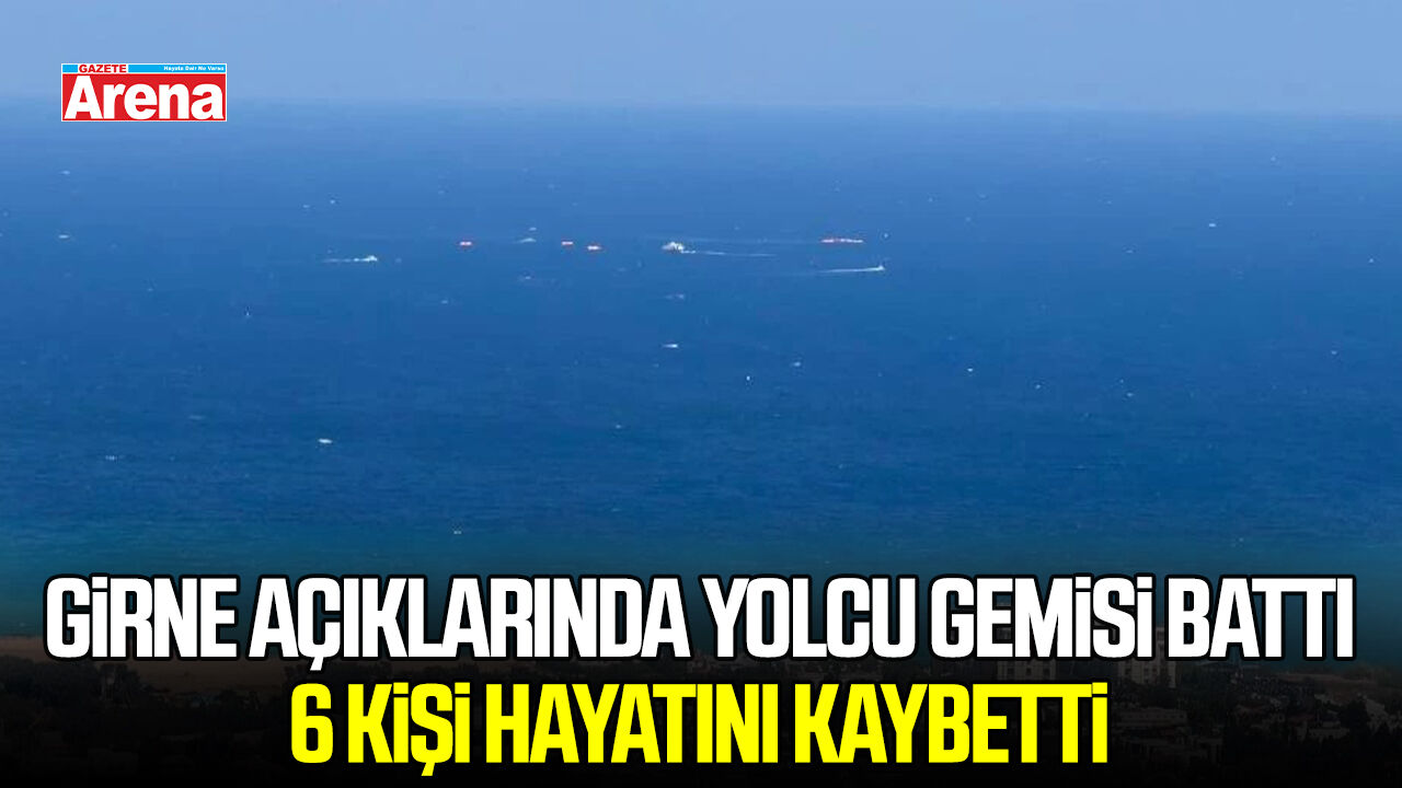 Girne açıklarında yolcu gemisi battı, 6 kişi hayatını kaybetti