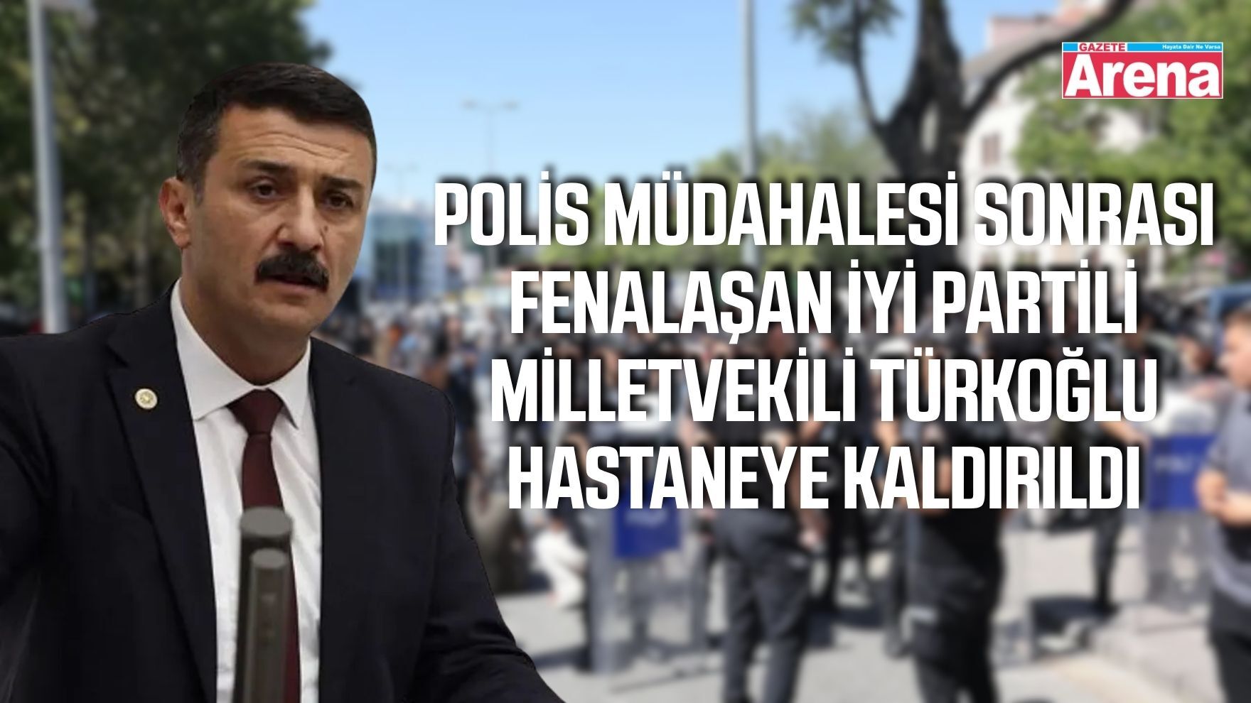 İYİ Partili Milletvekili Selçuk Türkoğlu beyin kanaması geçirdi