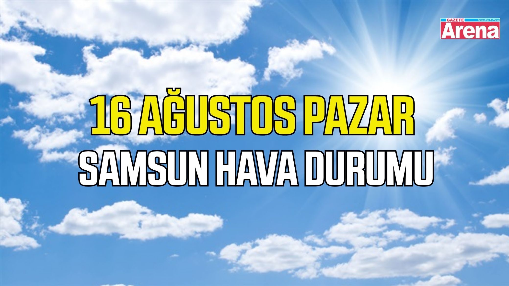 Samsun'da 16 Ağustos Pazar hava durumu