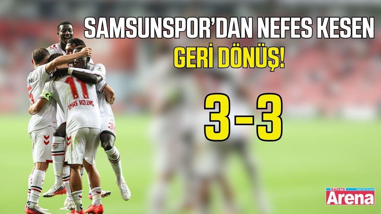 Samsunspor'dan nefes kesen geri dönüş!