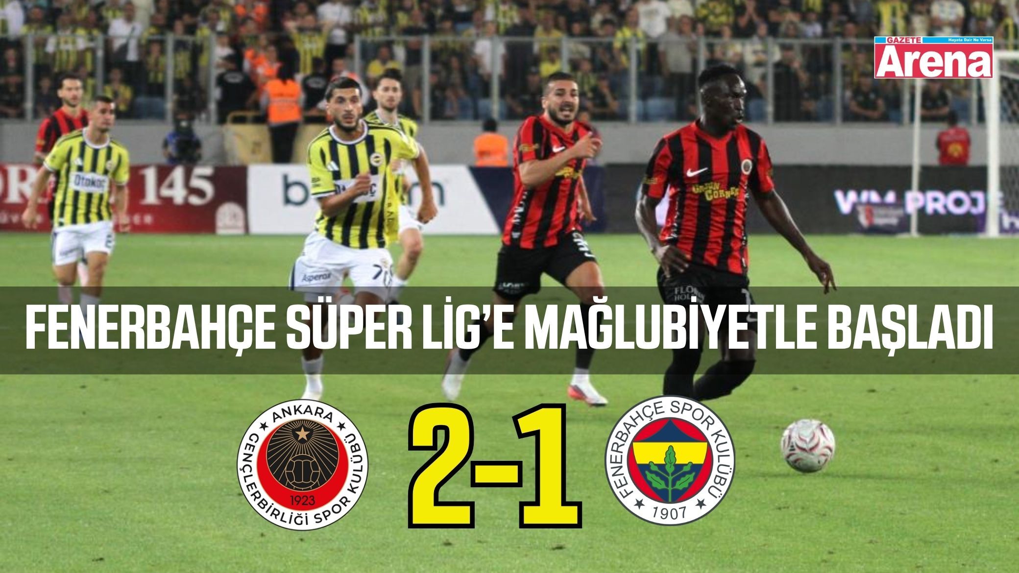 Gençlerbirliği Fenerbahçe'yi 2-1 mağlup etti