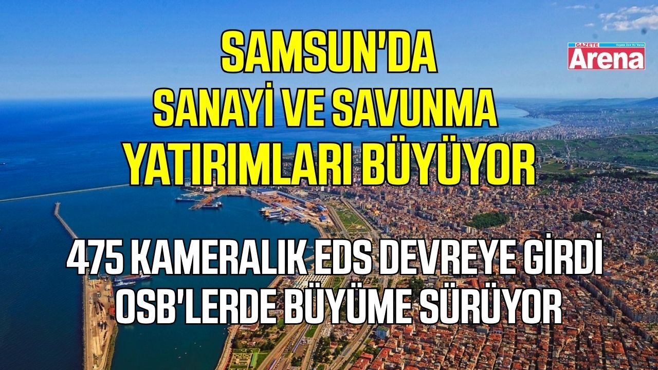 Samsun 144 milyar TL'lik yatırımla gelişmeye devam ediyor