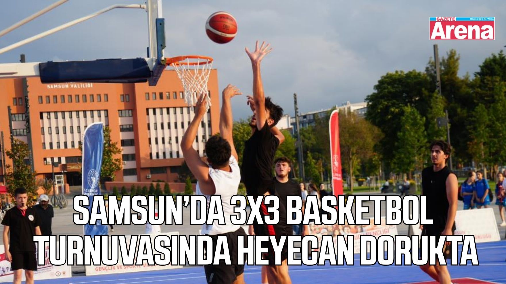 Samsun’da 3x3 Basketbol mücadelesi başladı