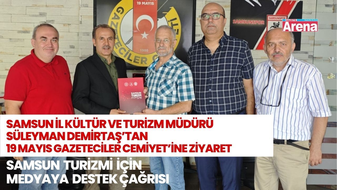 Samsun İl Kültür ve Turizm Müdürü Demirtaş'tan medyaya destek çağrısı