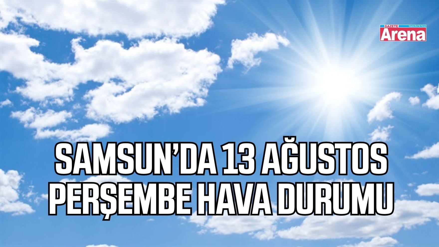 Samsun’da 13 Ağustos Perşembe hava durumu