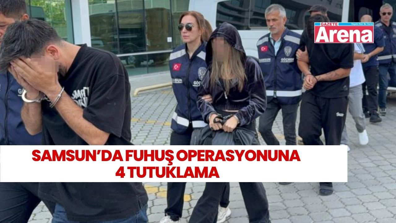 Samsun’da fuhuş operasyonu: 4 kişi tutuklandı