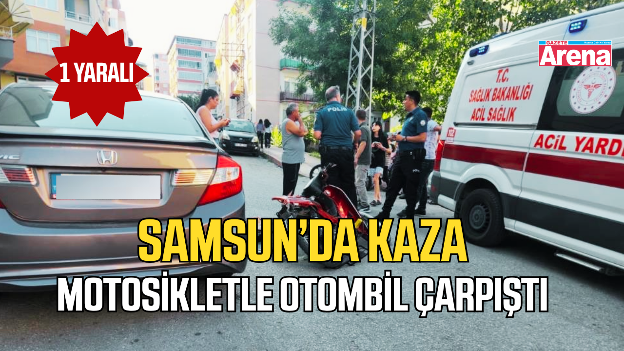 Samsun'da motosiklet kazasında 1 kişi yaralandı