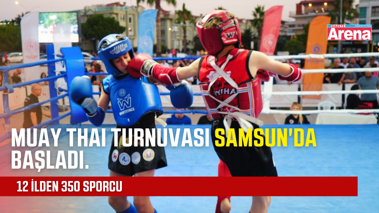 Samsun'da Muay Thai Turnuvası heyecanı başladı