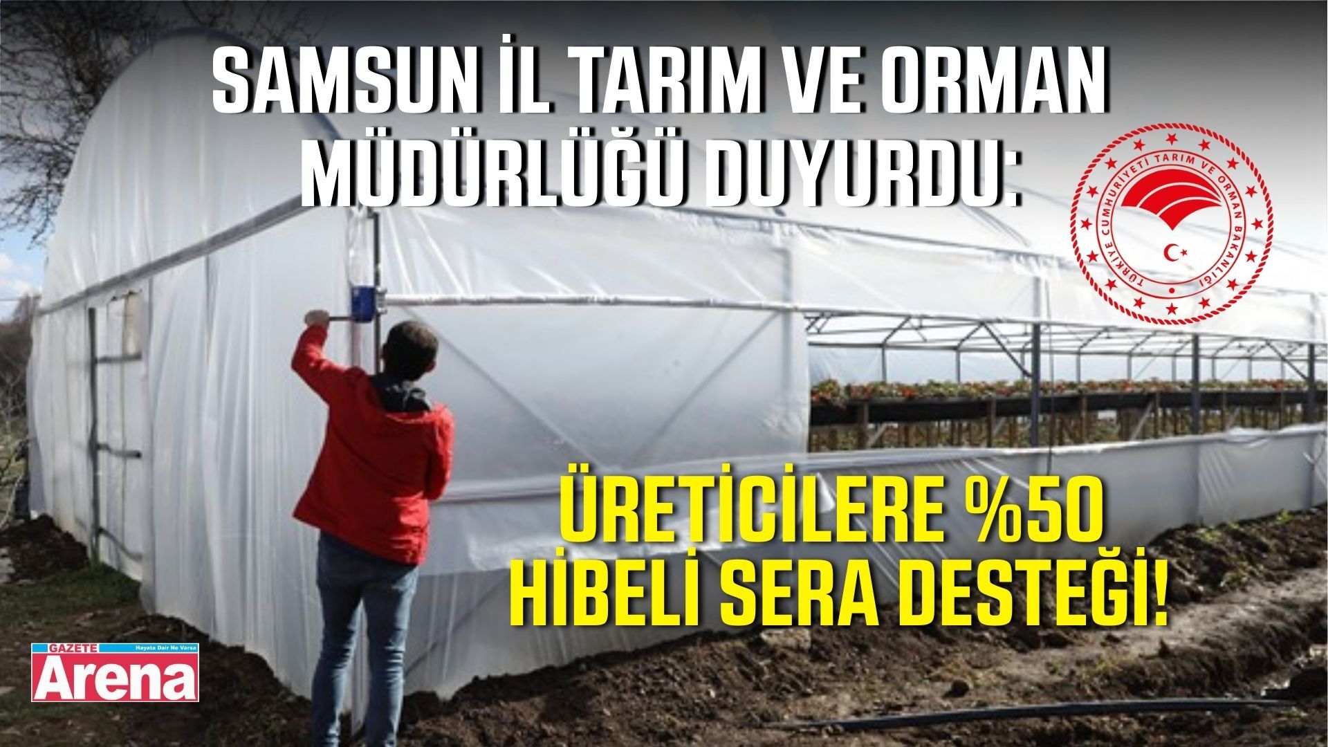 Samsun’da üreticilere yüzde 50 hibeli sera naylonu desteği
