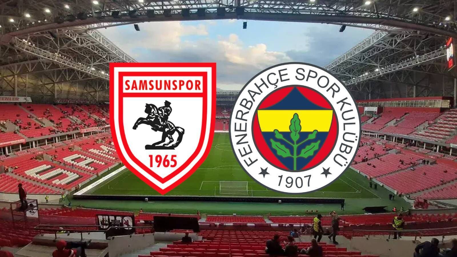 Samsunspor Fenerbahçe Maçı Biletleri Ne Zaman Satışa Çıkıyor