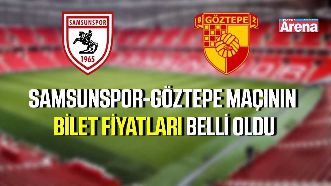 Samsunspor-Göztepe maçının bilet fiyatları açıklandı