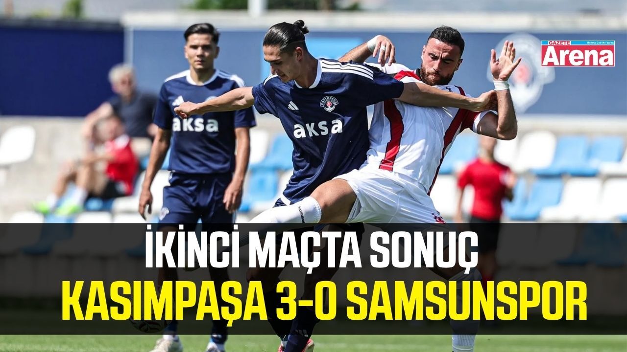 Samsunspor ikinci maçta Kasımpaşa’ya 3-0 mağlup oldu