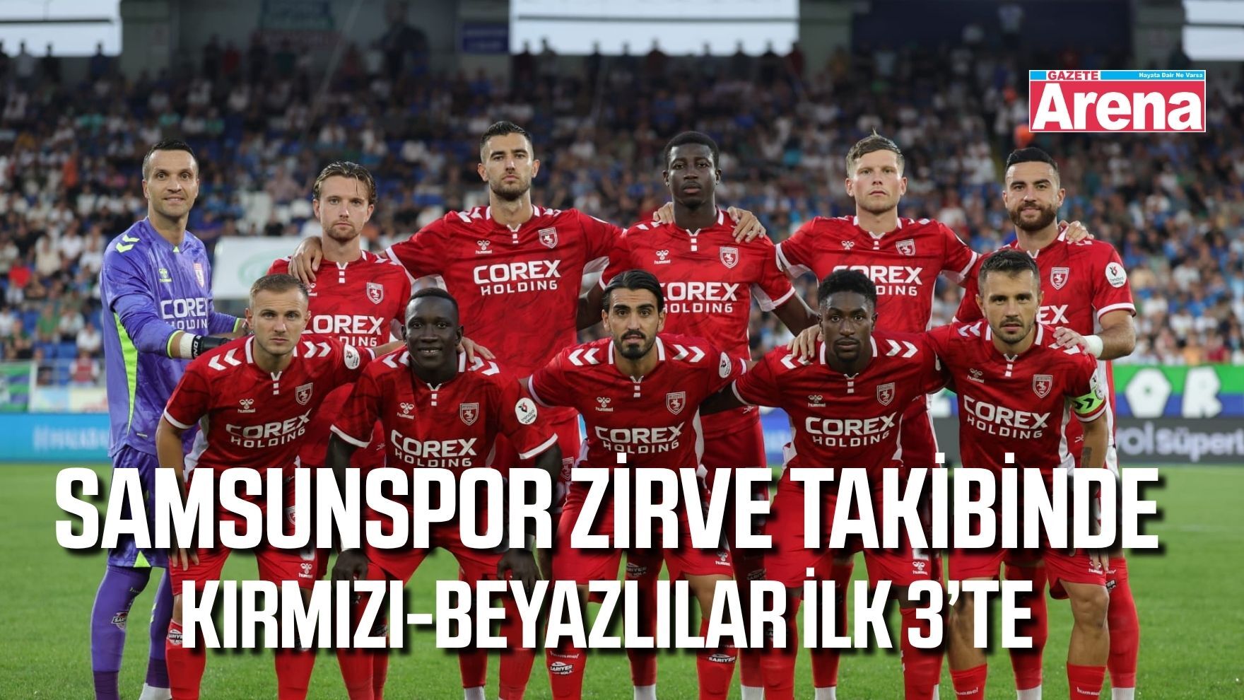 Samsunspor ilk 3’te yerini aldı