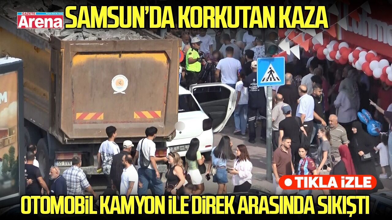 Samsun’da korkutan kaza: Otomobil kamyon ile direk arasında sıkıştı