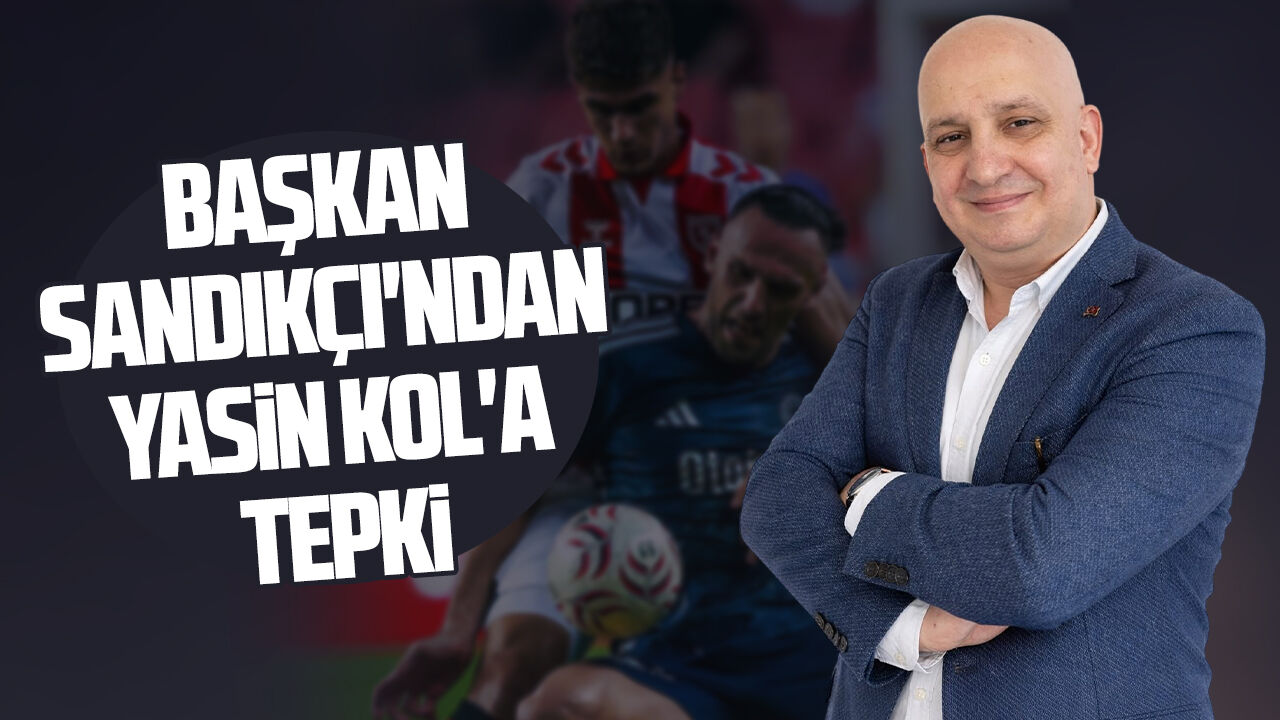 TSYD Samsun Şubesi Başkanı Sandıkçı'ndan Kol'a tepki