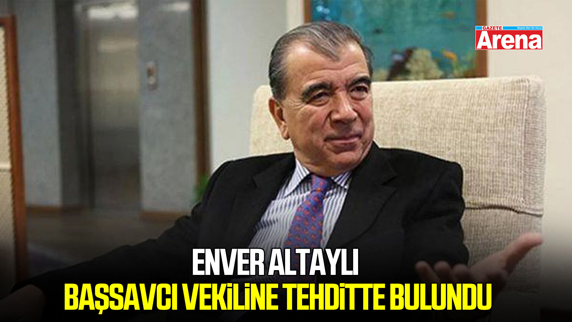 Enver Altaylı hakkında başsavcı vekiline yönelik sözleri nedeniyle yeni soruşturma