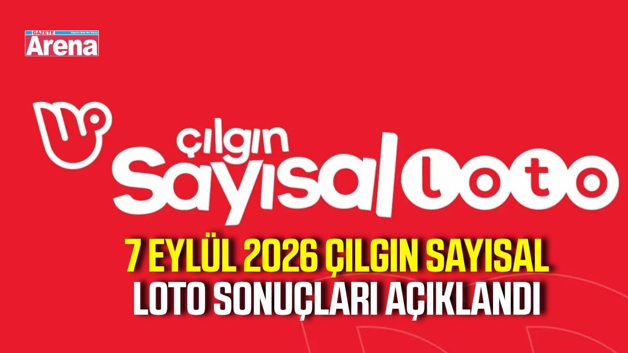 7 Eylül 2026 Çılgın Sayısal Loto sonuçları açıklandı