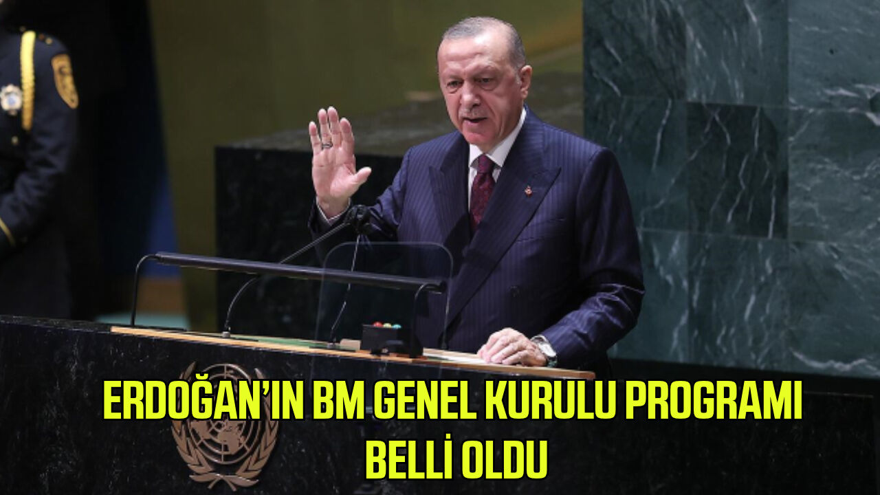 Erdoğan’ın BM Genel Kurulu programı belli oldu