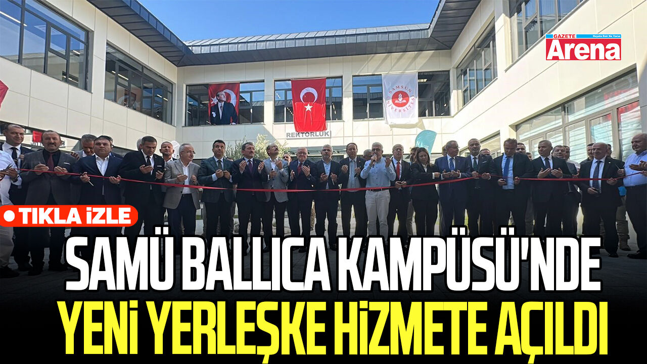 SAMÜ Ballıca Kampüsü'nde  yeni yerleşke hizmete açıldı
