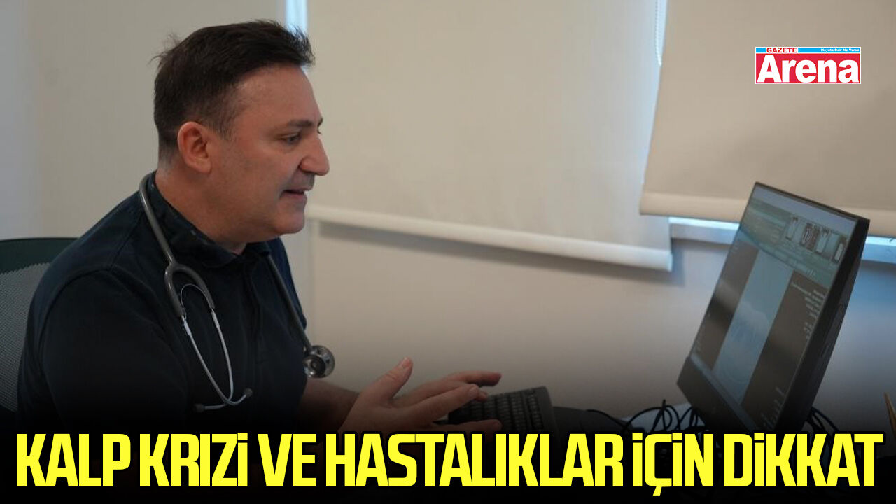 Kalp krizi ve hastalıklar için dikkat çeken uyarı