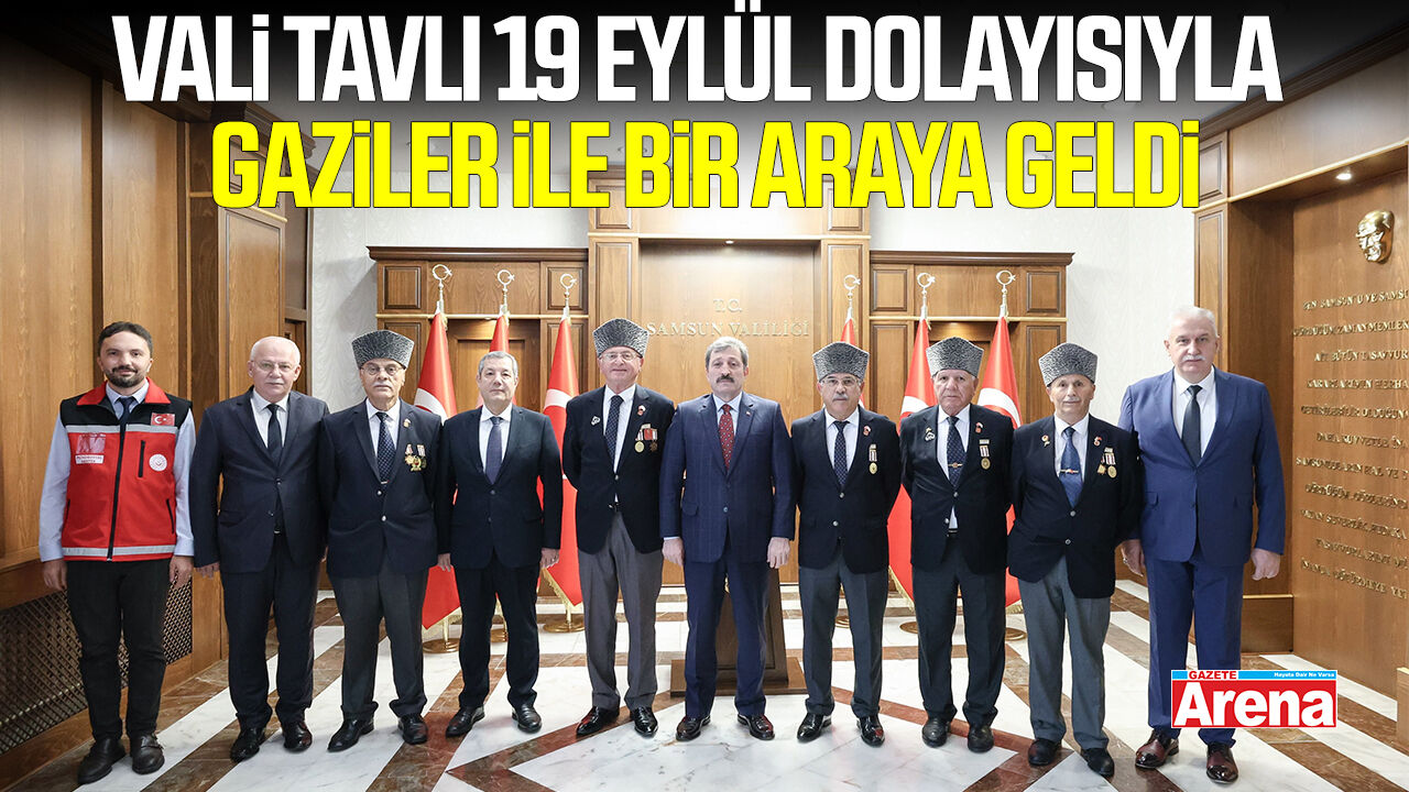 Vali Tavlı 19 Eylül dolayısıyla gaziler ile bir araya geldi