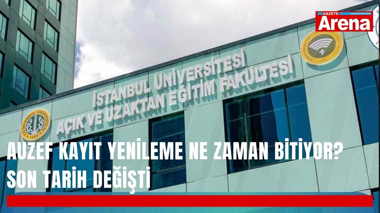 AUZEF kayıt yenileme ne zaman bitiyor? Son tarih ne zaman?