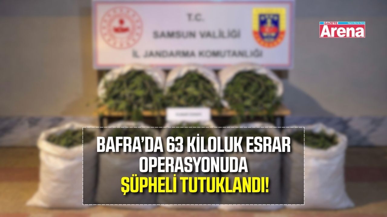 Bafra'da 63 kilo esrar ele geçirildi, şüpheli tutuklandı