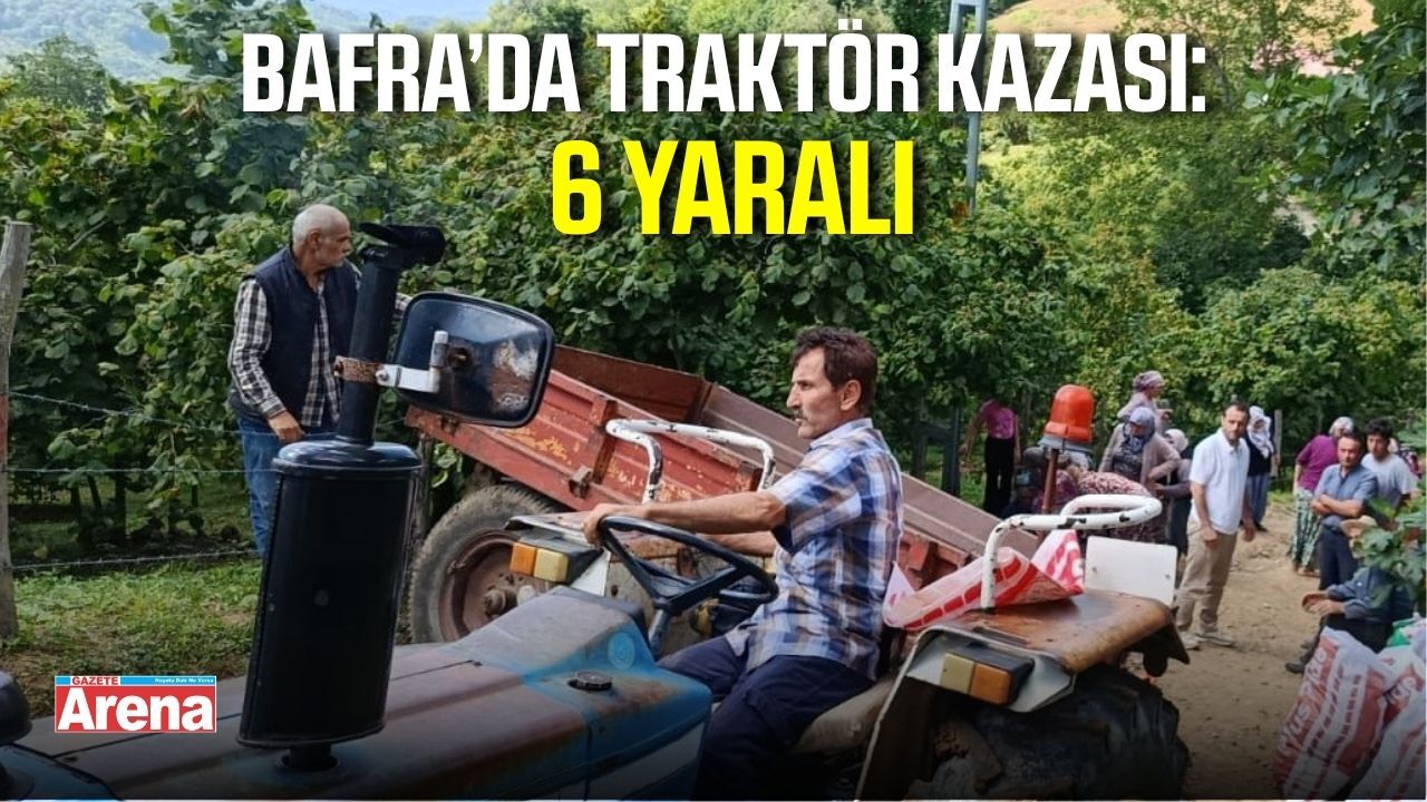 Bafra'da traktör römorku devrildi: 6 yaralı