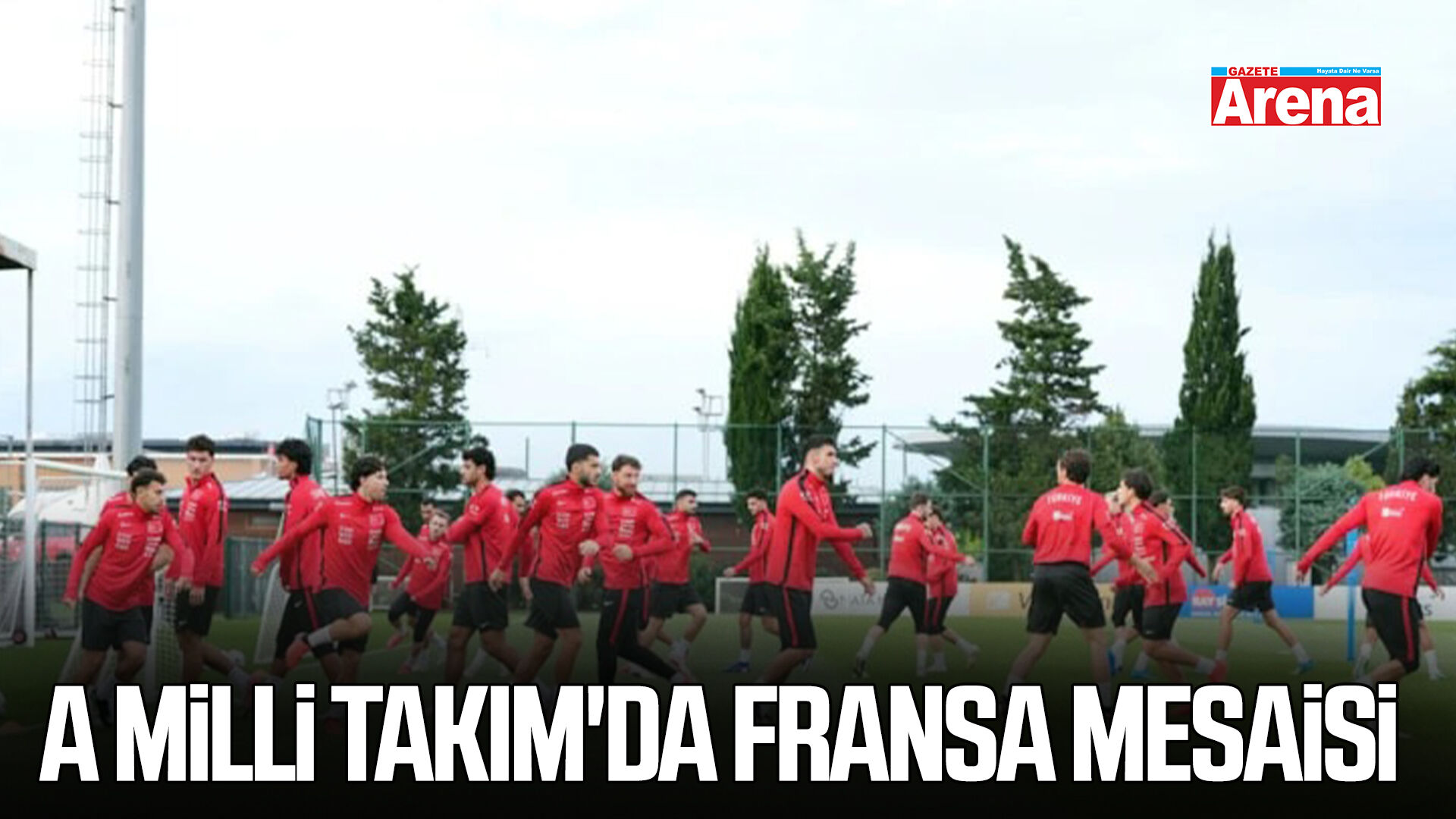 A Milli Takım'da Fransa mesaisi