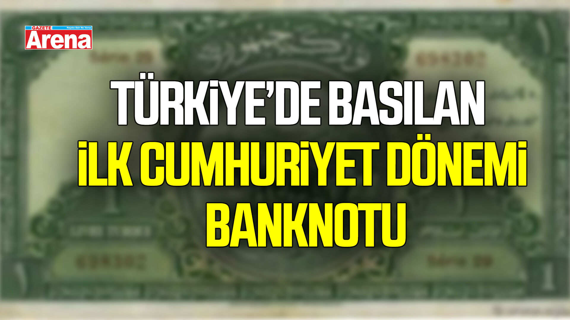 Türkiye’de basılan ilk Cumhuriyet Dönemi banknotu