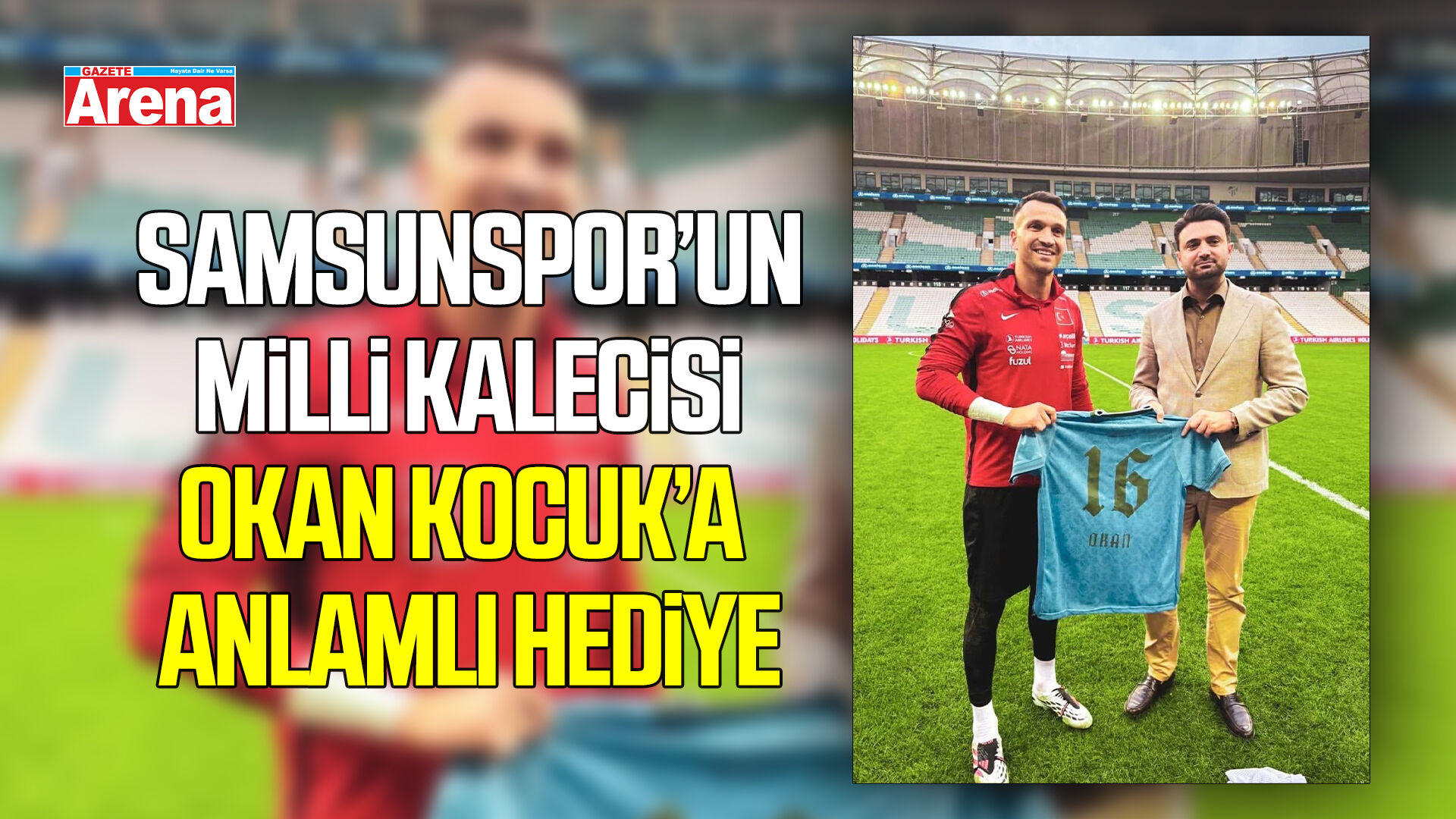 Samsunspor’un milli kalecisi Okan Kocuk’a anlamlı hediye