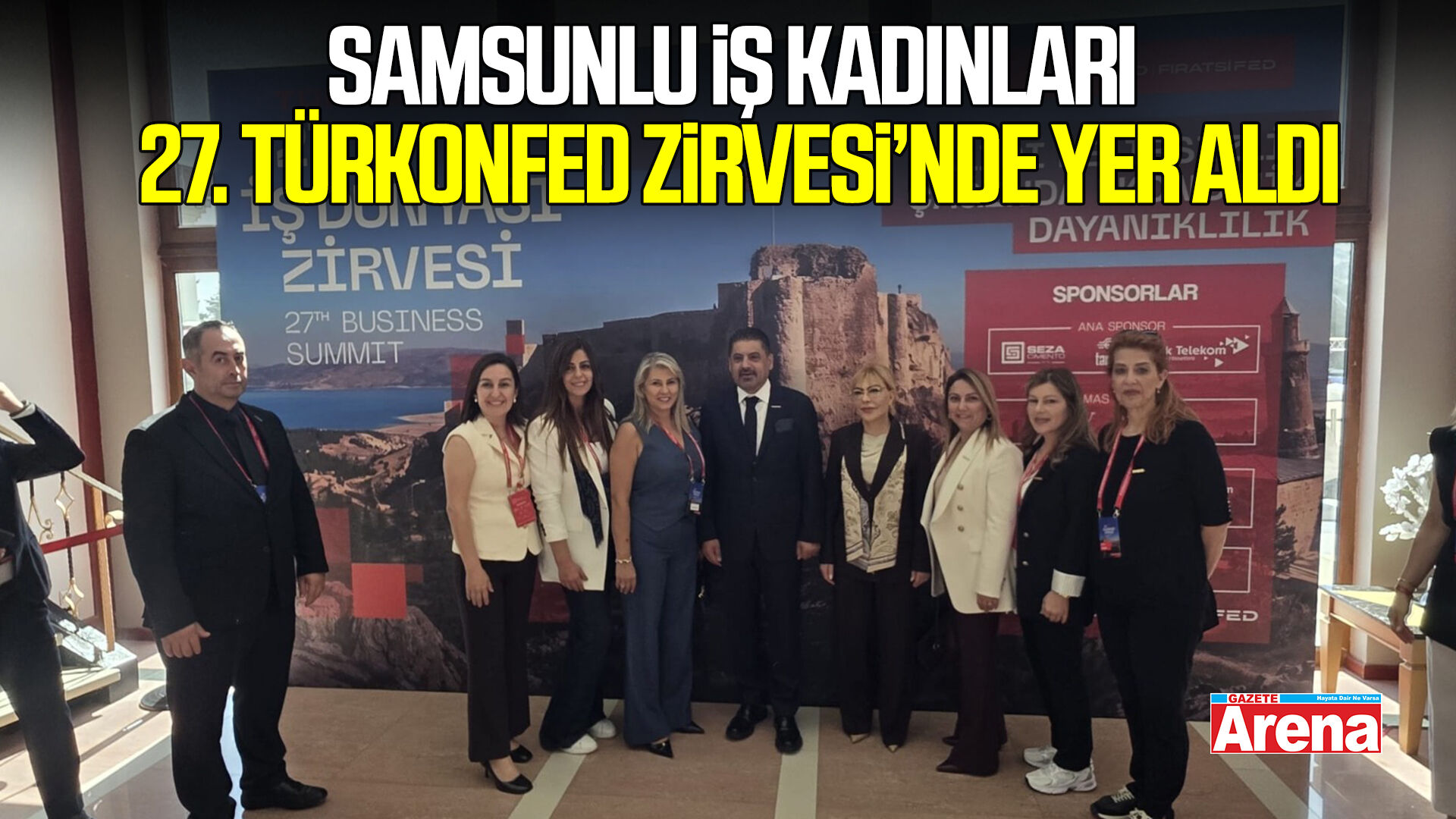 Samsunlu iş kadınları 27. TÜRKONFED Zirvesi’nde yer aldı