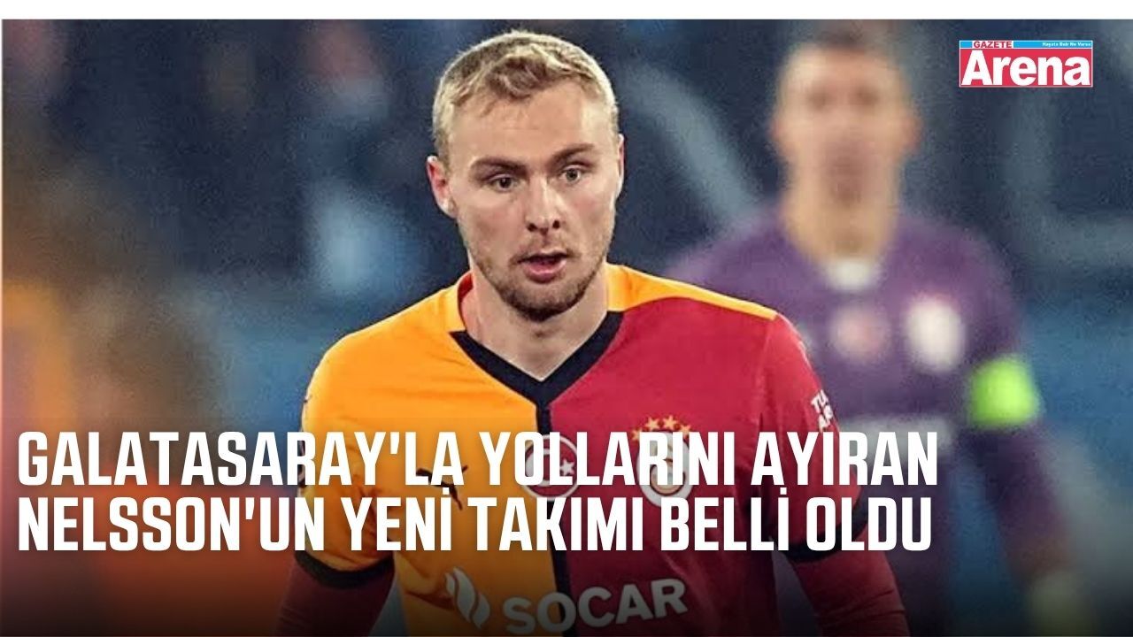 Galatasaray'la yollarını ayıran Nelsson'un yeni takımı belli oldu