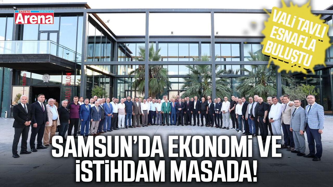 Samsun’da ekonomi ve istihdam masada!