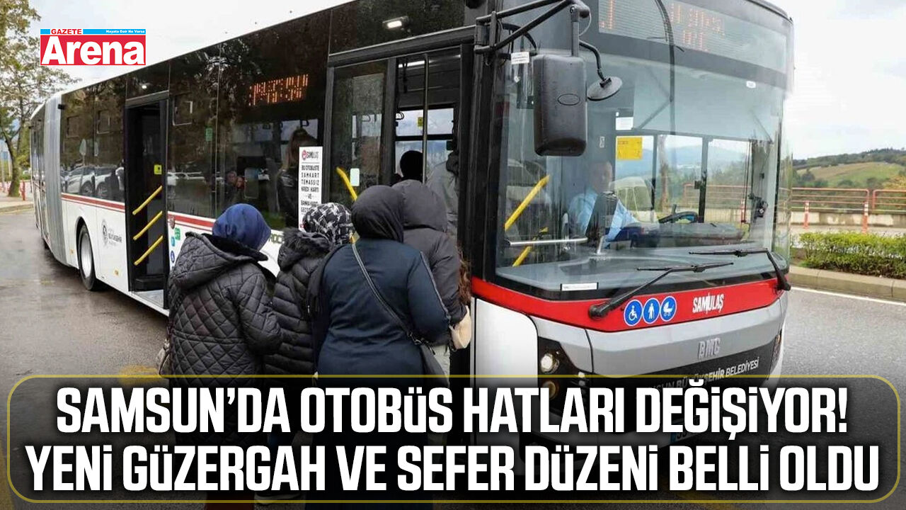 Samsun’da ulaşımda yeni dönem! Bazı hatlar kaldırılıyor