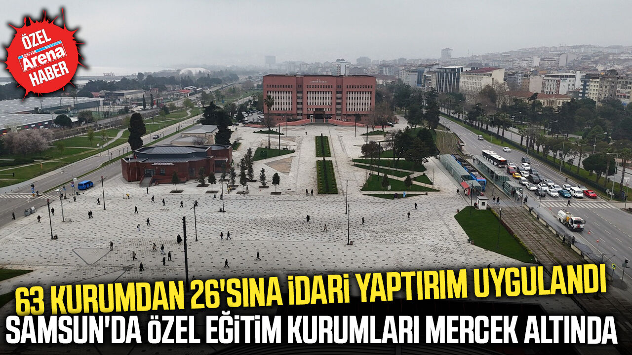 Samsun'da özel eğitim kurumlarına ceza yağdı