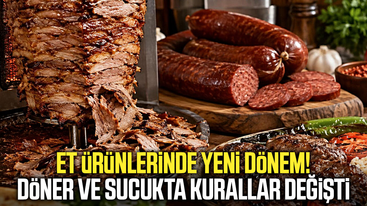 Döner, sucuk ve köfte için yeni dönem başladı!