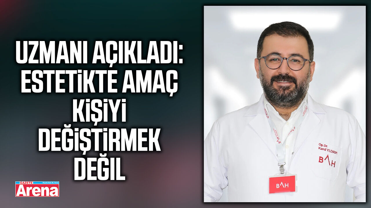 Estetikte doğal görünüm neden önemli? Uzmanı uyardı