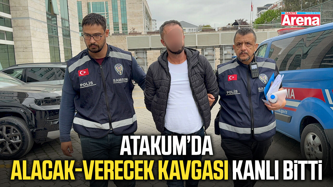 Atakum’da alacak-verecek kavgası kanlı bitti