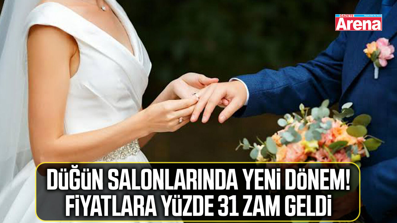 Düğün salonlarında yeni dönem! Fiyatlara yüzde 31 zam geldi