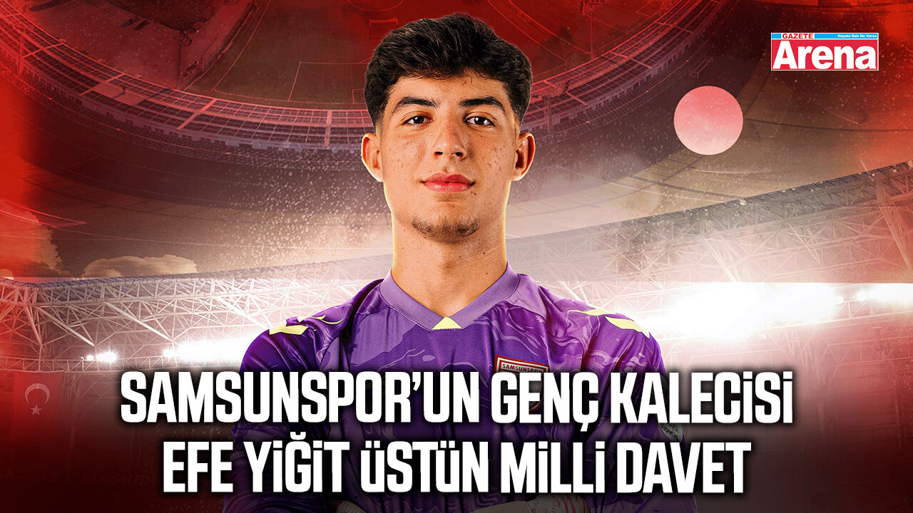 Samsunspor’un genç kalecisi Efe Yiğit Üstün milli davet