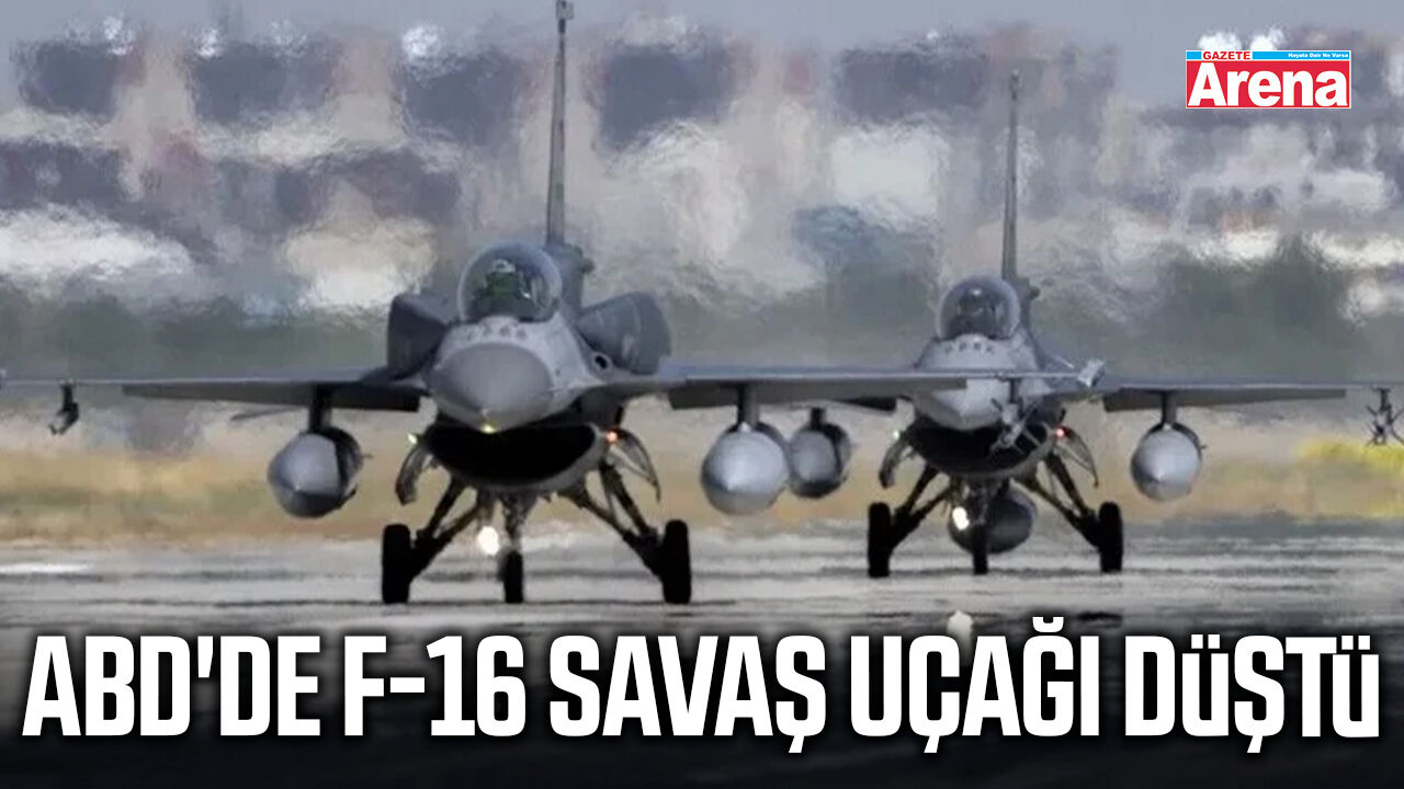 ABD'de F-16 savaş uçağı düştü
