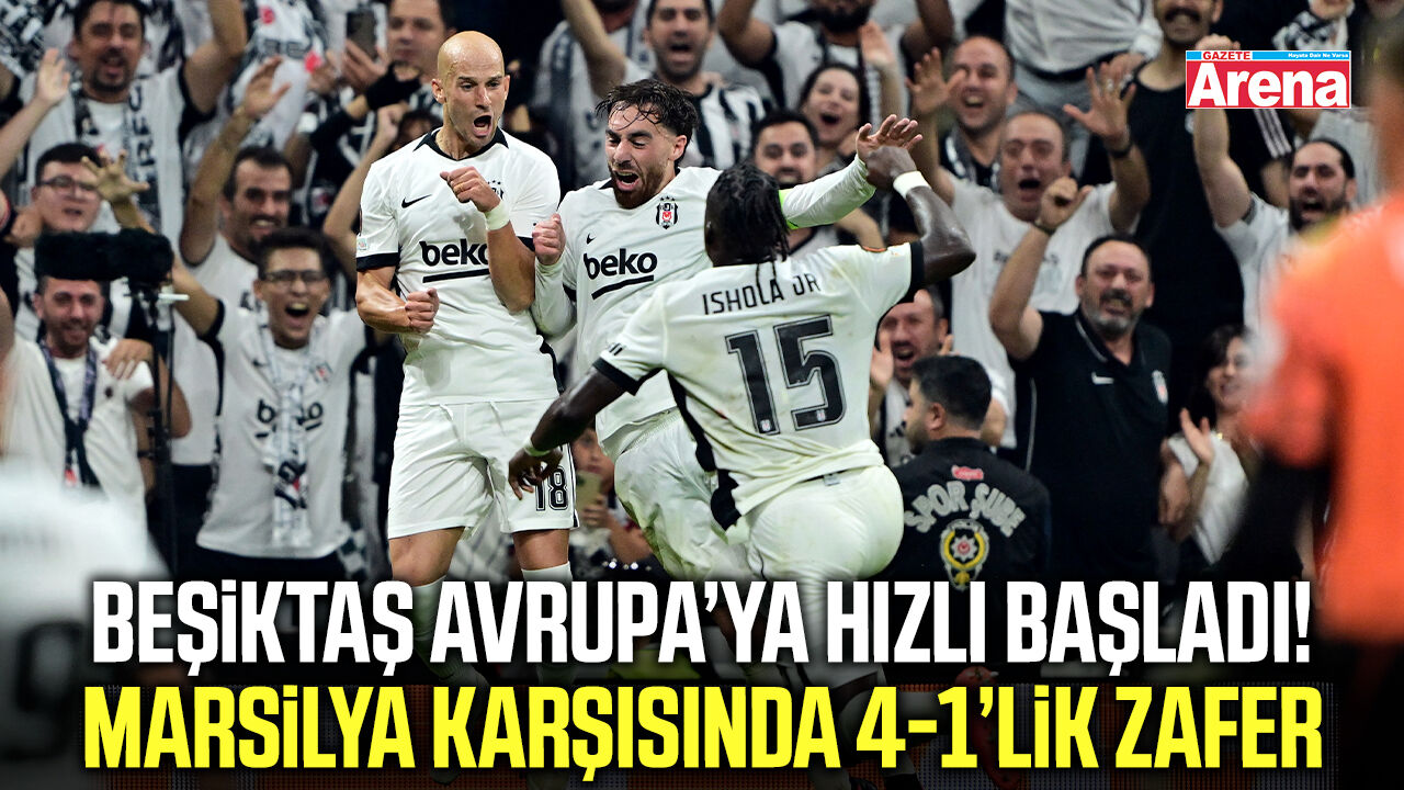Beşiktaş, Marsilya’yı 4-1 mağlup etti!