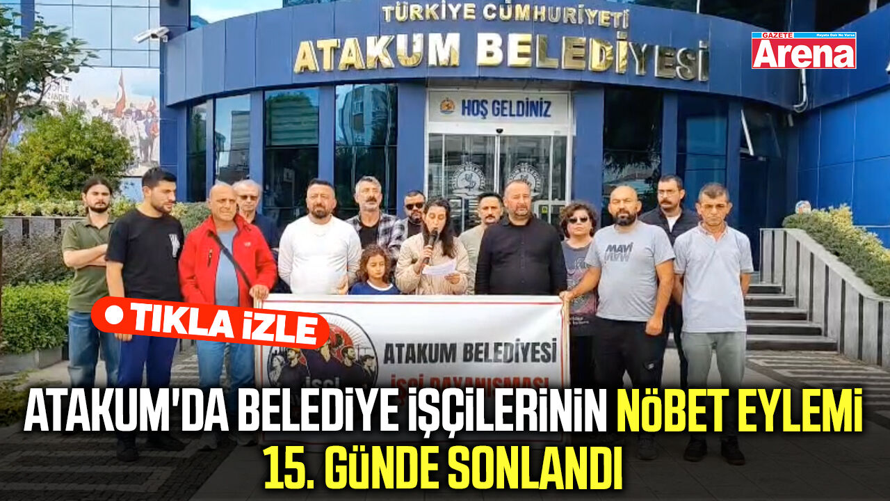 Atakum'da belediye işçilerinin nöbet eylemi 15. günde sonlandı