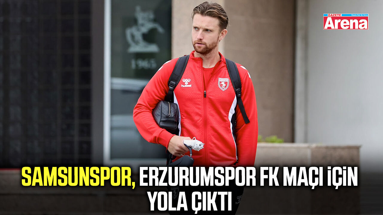 Samsunspor, Erzurum yolunda