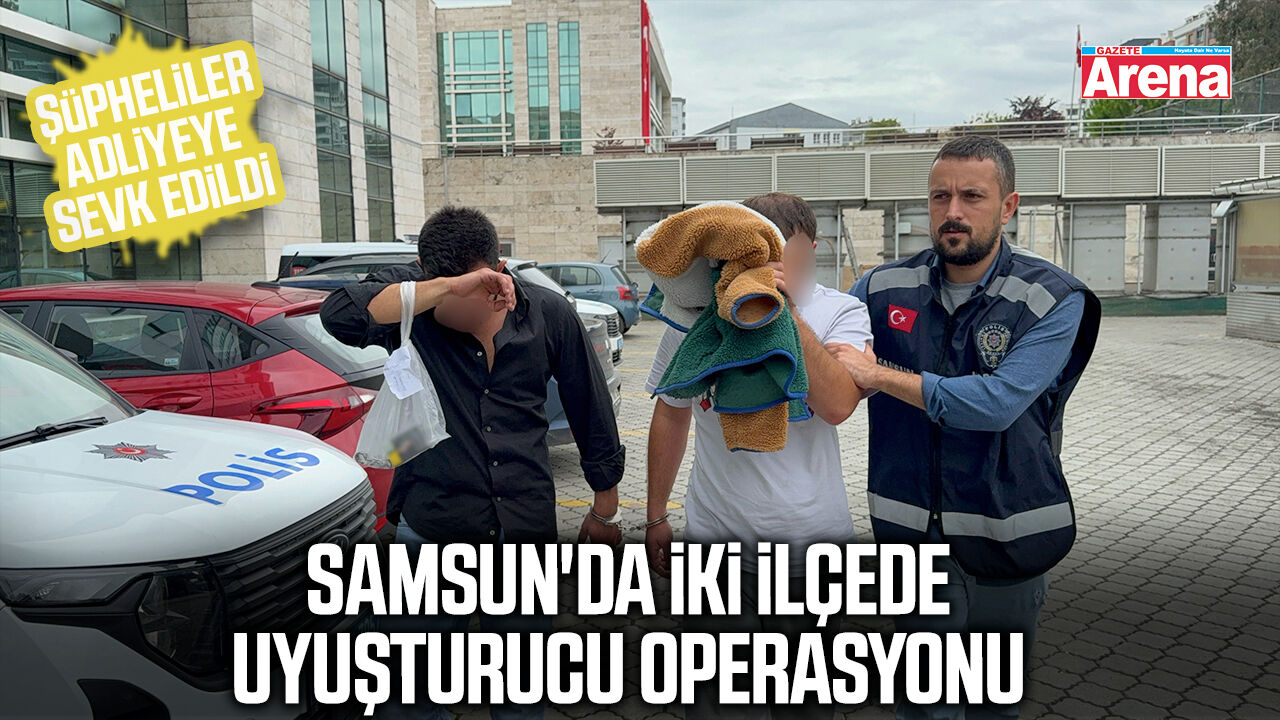Samsun'da iki ilçede uyuşturucu operasyonu